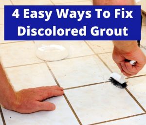 easy ways to fix discolored grout