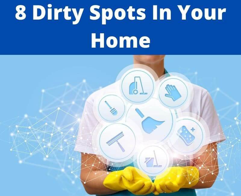 dirtiest spots in your home