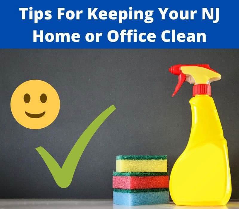 tips for keeping your new jersey home or office clean