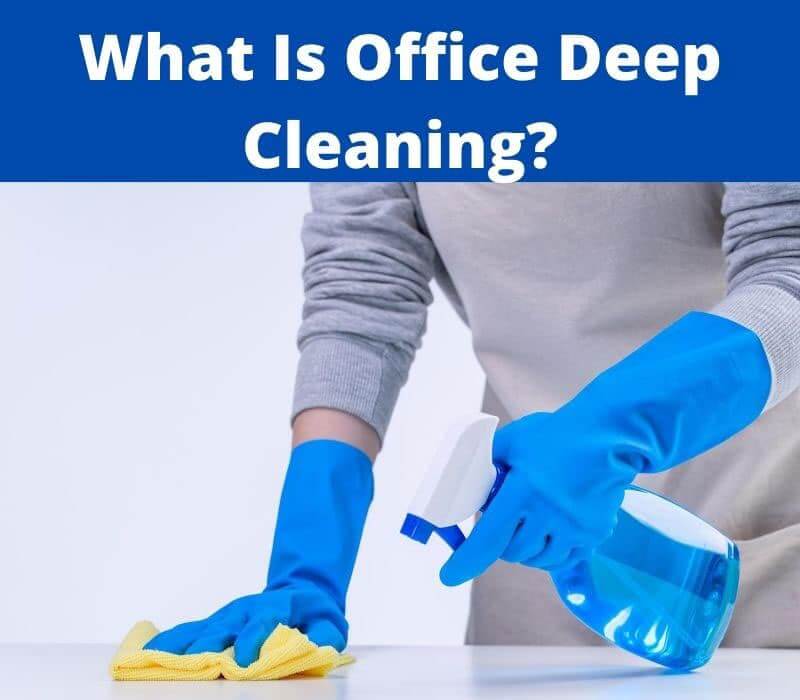 what is office deep cleaning