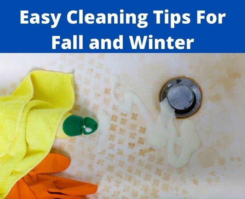 easy cleaning tips for fall and winter