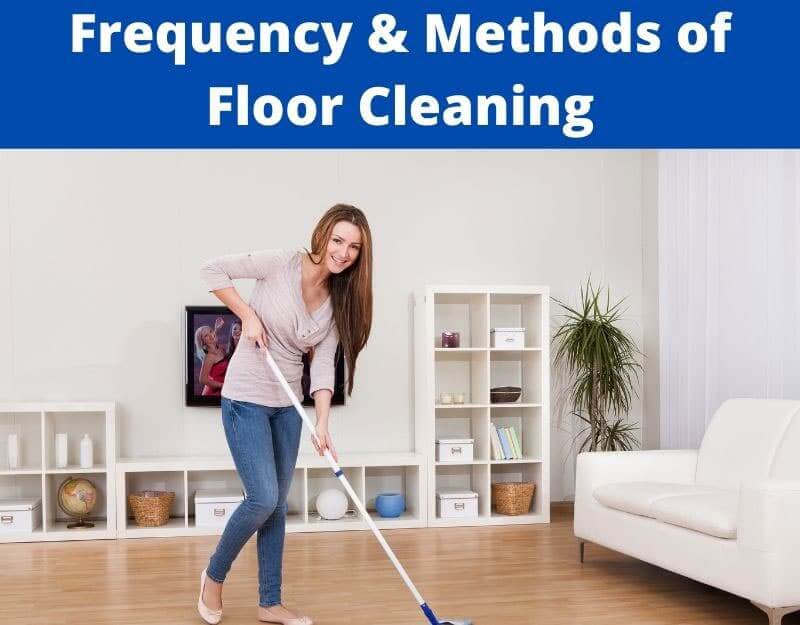 frequency and methods of floor cleaning