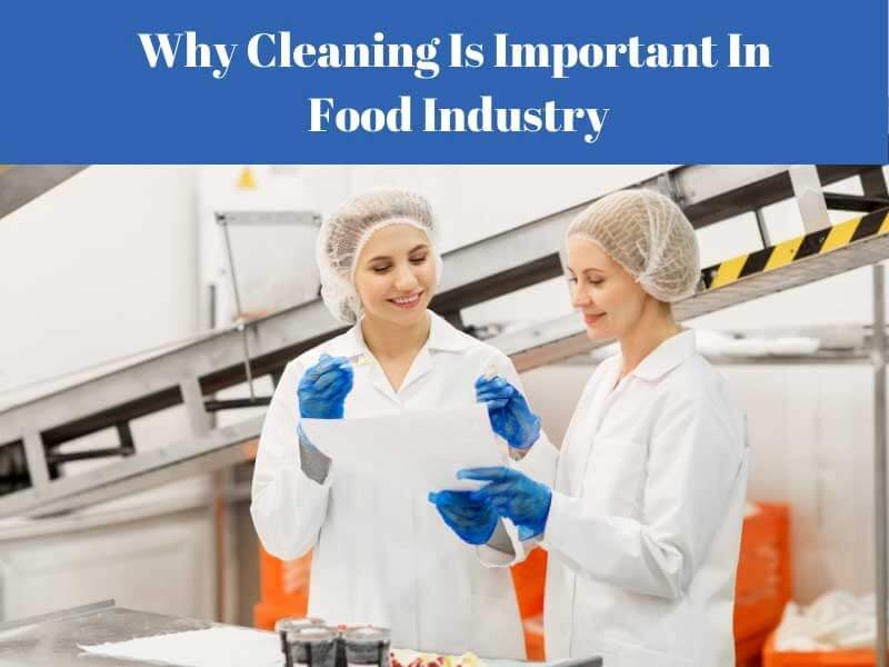 Why Cleaning Is Important In Food Industry