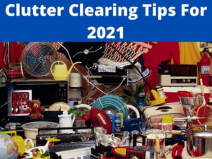 clutter clearing tips for 2021