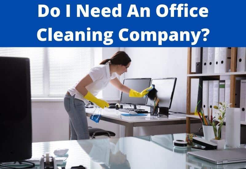 do i need office cleaners?