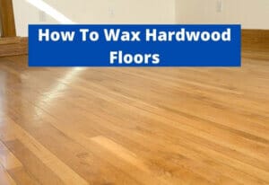 how to wax hardwood floors