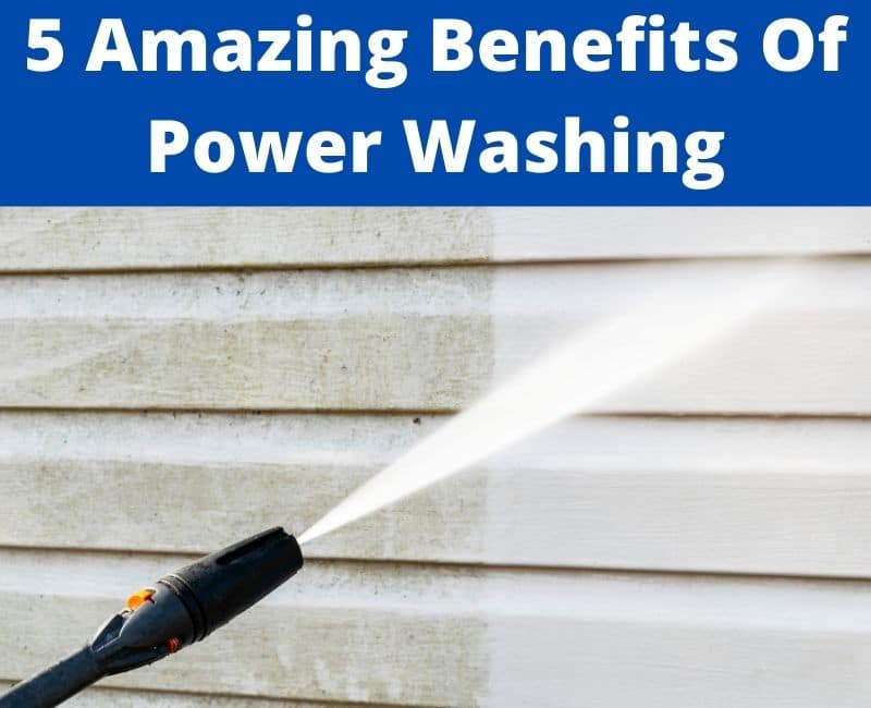 benefits of power washing