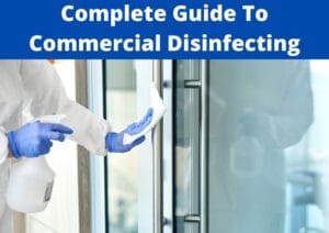 complete guide to commercial disinfecting