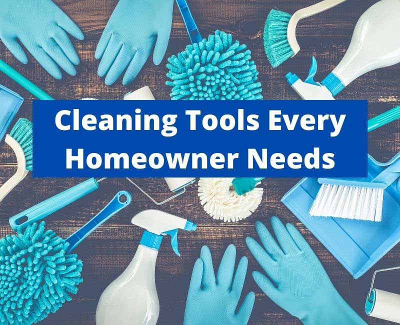 cleaning tools every homeowner needs